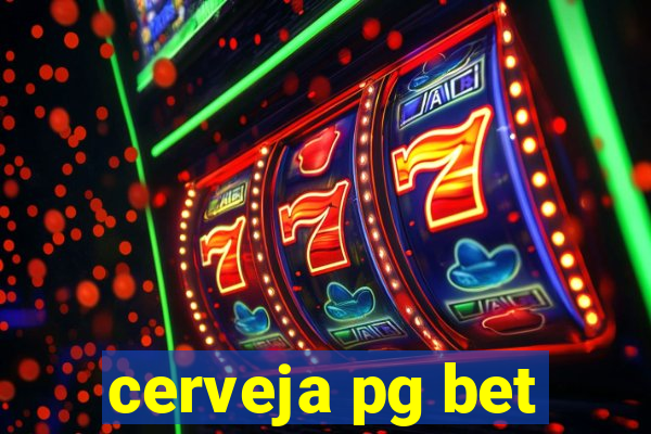 cerveja pg bet